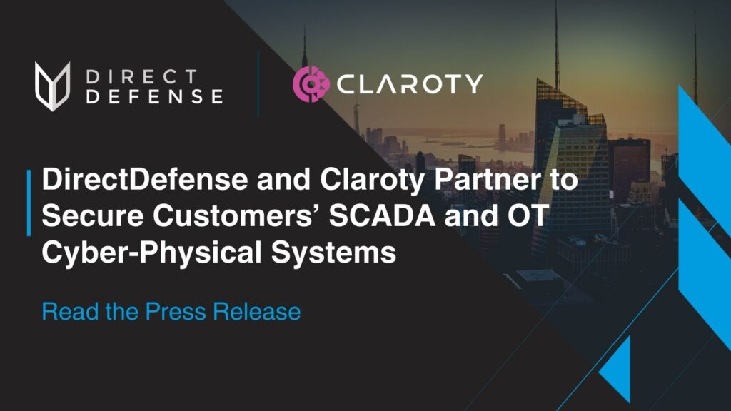 DirectDefense and Claroty Partner to Secure Customers’ Cyber-Physical Systems